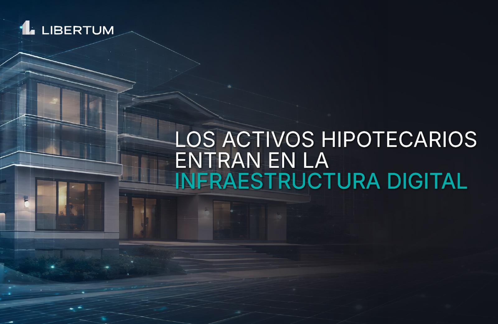 Los Activos Hipotecarios Entran en la Infraestructura Digital