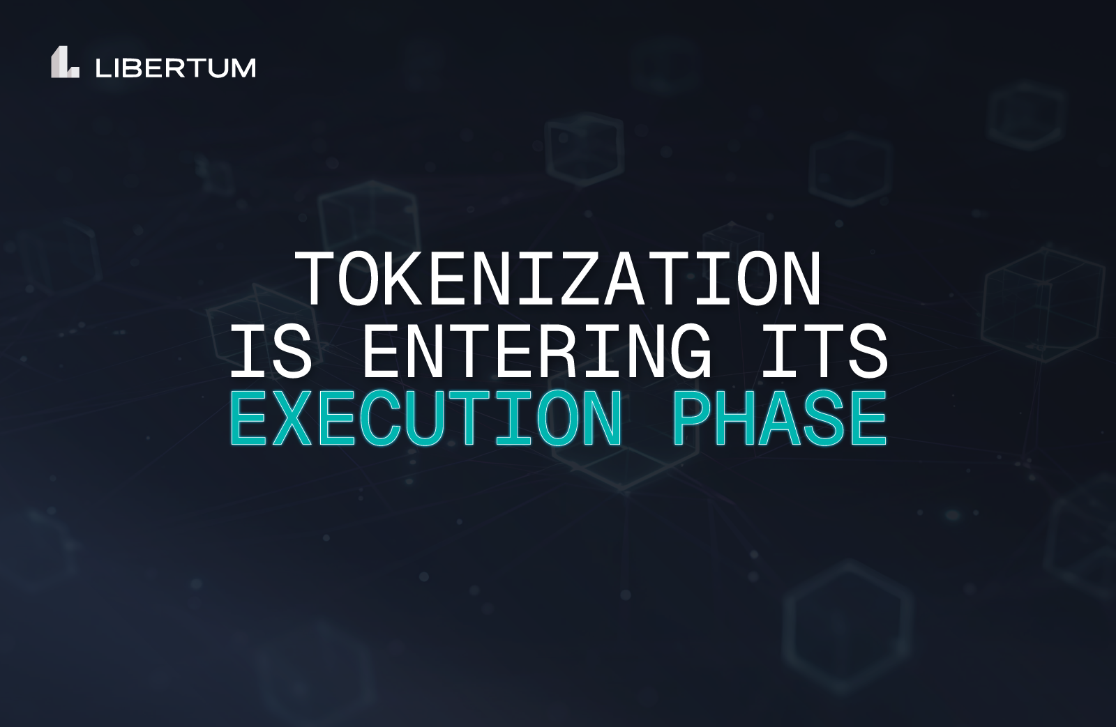 Tokenization Enters Its Execution Phase: From Concept to Market Infrastructure